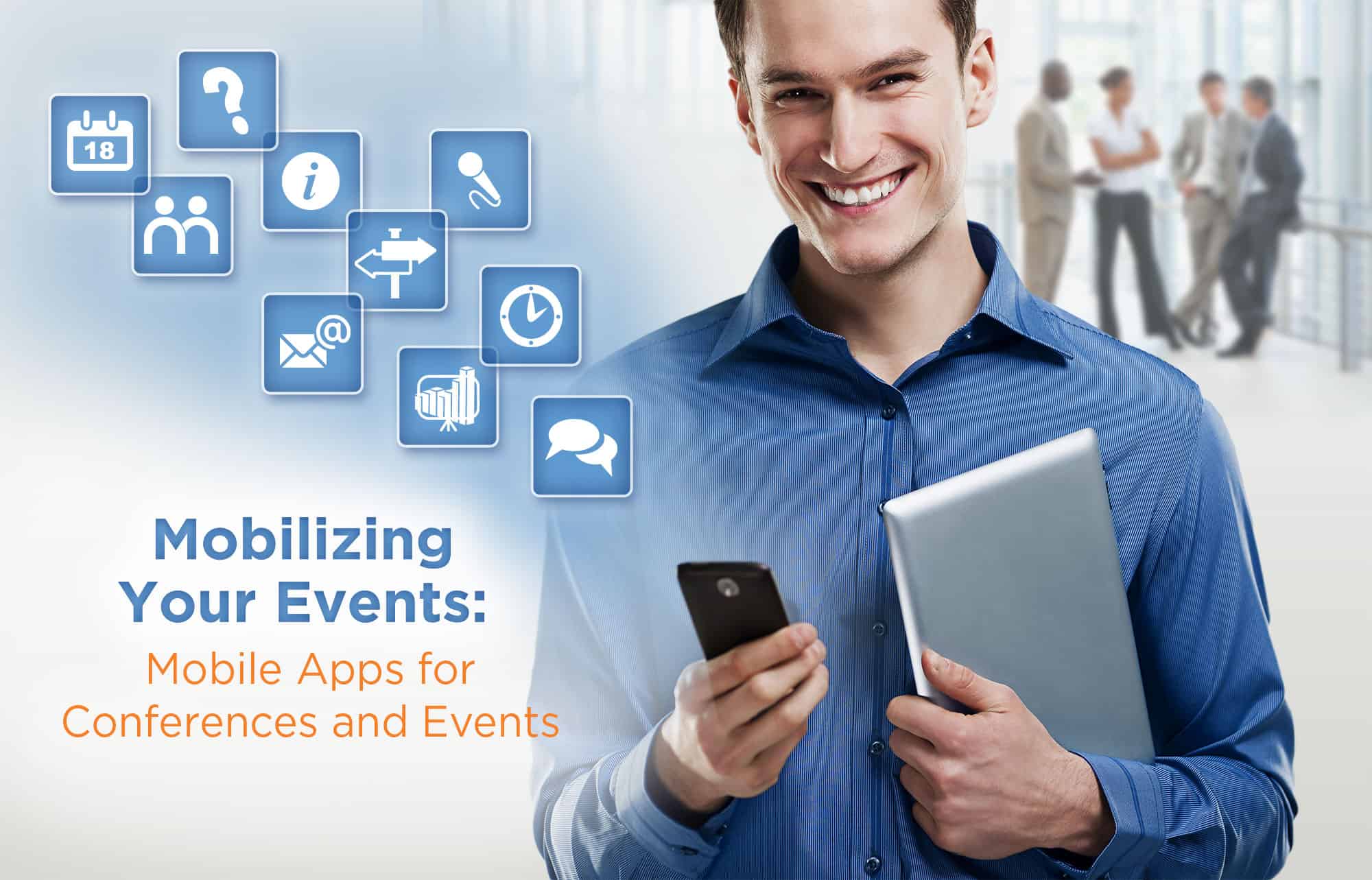 Mobilizing Your Events Mobile Apps for Conferences and Events